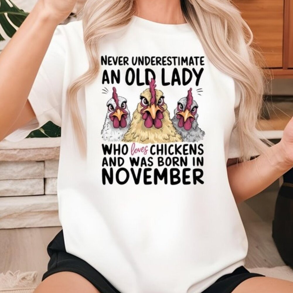 Never Underestimate an Old Lady Who Loves Chicken Birth Shirt